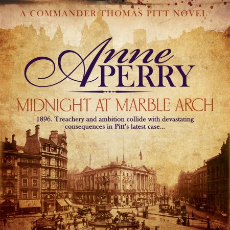 Midnight at Marble Arch (Thomas Pitt Mystery, Book 28)