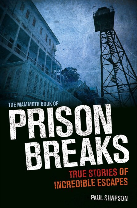 The Mammoth Book of Prison Breaks