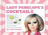 Lady Penelope’s Classic Cocktails