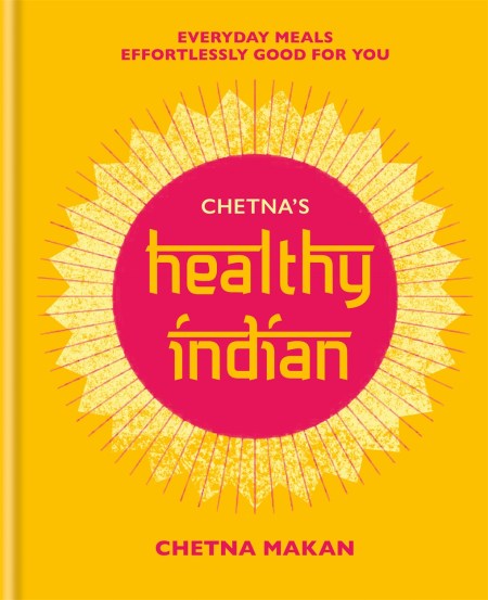 Chetna’s Healthy Indian