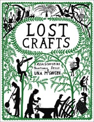 Lost Crafts: Rediscovering Traditional Skills