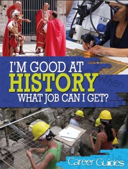 I’m Good At History, What Job Can I Get?