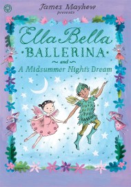 Ella Bella Ballerina and A Midsummer Night’s Dream