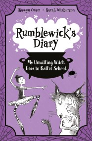 Rumblewick's Diary: My Unwilling Witch Goes to Ballet School