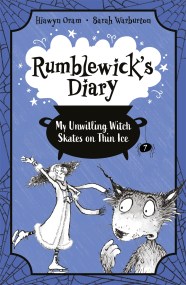 Rumblewick's Diary: My Unwilling Witch Skates on Thin Ice