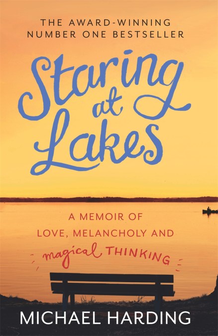 Staring at Lakes: A Memoir of Love, Melancholy and Magical Thinking