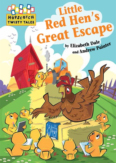 Hopscotch Twisty Tales: Little Red Hen’s Great Escape