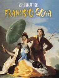 Inspiring Artists: Francisco de Goya