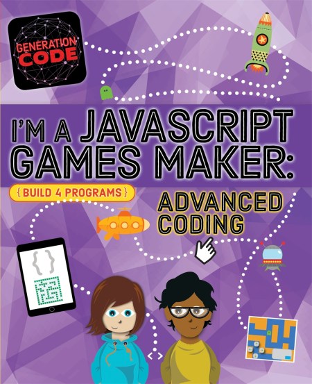 Generation Code: I’m a JavaScript Games Maker: Advanced Coding