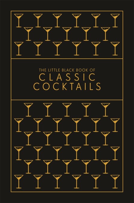 The Little Black Book of Classic Cocktails