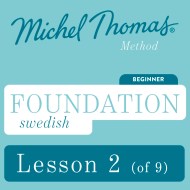 Foundation Swedish (Michel Thomas Method) - Lesson 2 of 9