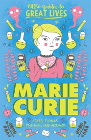 Little Guides to Great Lives: Marie Curie