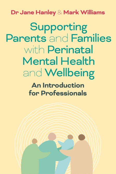 Supporting Parents and Families with Perinatal Mental Health and Wellbeing