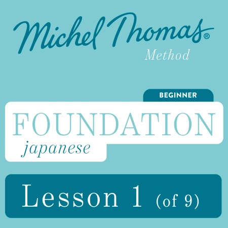 Foundation Japanese (Michel Thomas Method) - Lesson 1 of 9