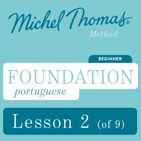 Foundation Portuguese (Michel Thomas Method) - Lesson 2 of 9