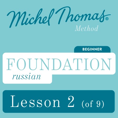 Foundation Russian (Michel Thomas Method) - Lesson 2 of 9