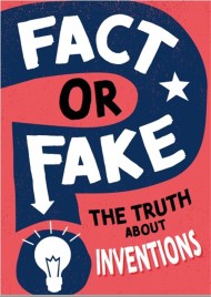 Fact or Fake?: The Truth About Inventions