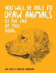 You Will Be Able to Draw Animals by the End of This Book