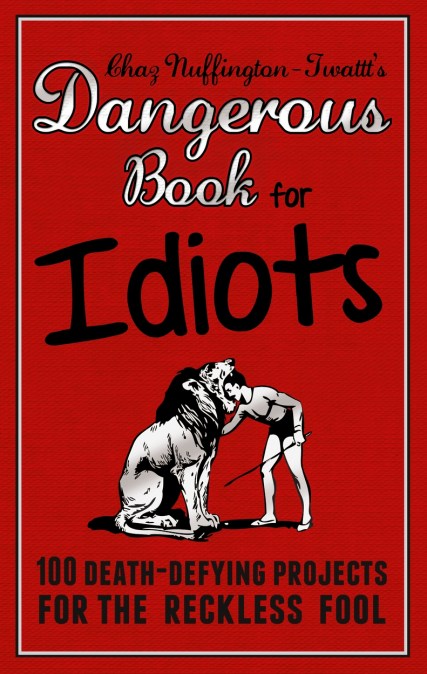 Dangerous Book for Idiots