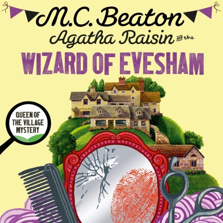 Agatha Raisin and the Wizard of Evesham