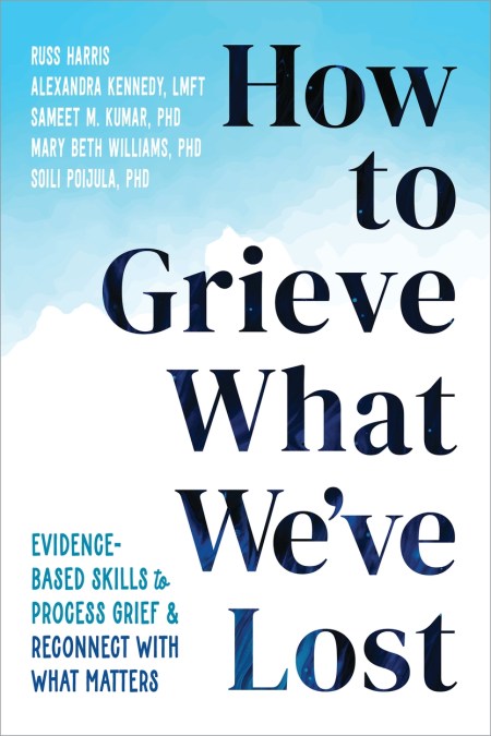 How to Grieve What We’ve Lost