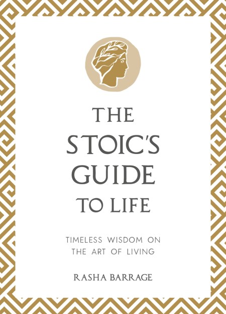 The Stoic’s Guide to Life