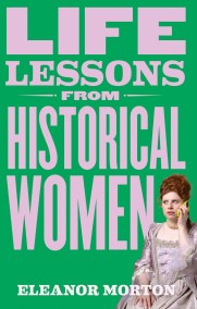 Life Lessons From Historical Women