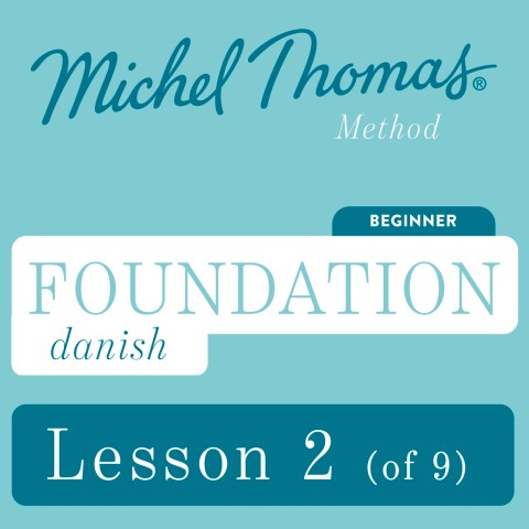 Foundation Danish (Learn Danish with the Michel Thomas Method) – Lesson 2 of 9