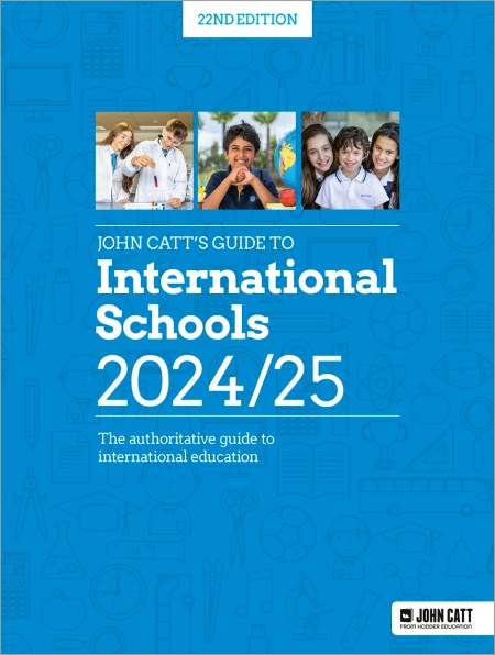 John Catt’s Guide to International Schools 2024/25: The authoritative guide to International education