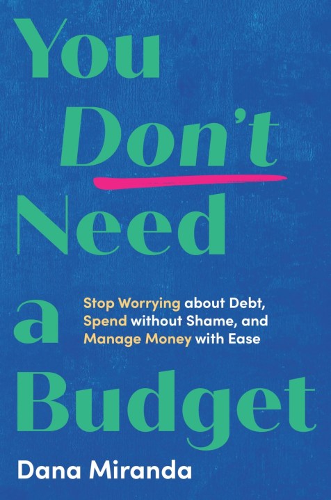 You Don’t Need a Budget