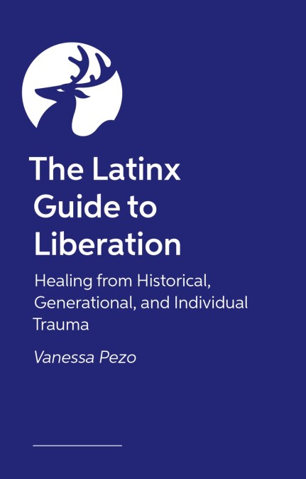 The Latinx Guide to Liberation