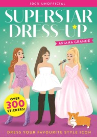 Superstar Dress-Up Ariana Grande: 100% Unofficial