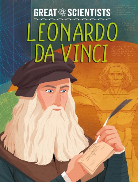 Great Scientists: Leonardo da Vinci