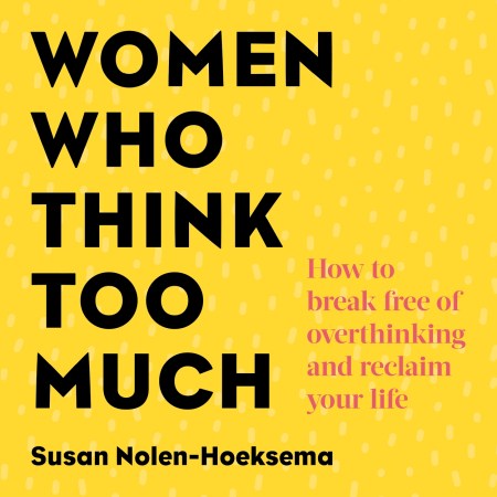 Women Who Think Too Much