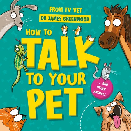 How to Talk to Your Pet