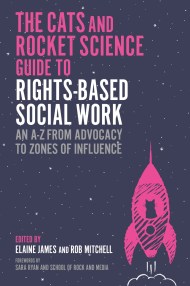 The Cats and Rocket Science Guide to Rights-Based Social Work