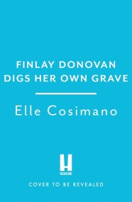 Finlay Donovan Digs Her Own Grave