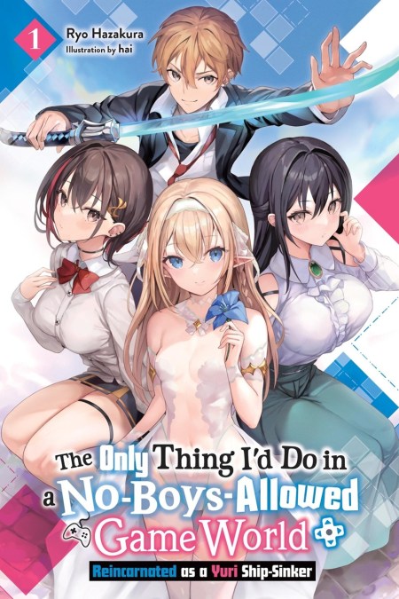 The Only Thing I’d Do in a No-Boys-Allowed Gaming World, Vol. 1 (novel)