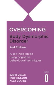 Overcoming Body Dysmorphic Disorder 2nd Edition