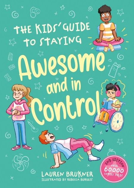 The Kids’ Guide to Staying Awesome and In Control, 2nd Edition