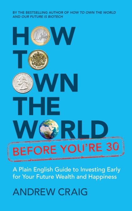 How to Own the World Before You’re 30