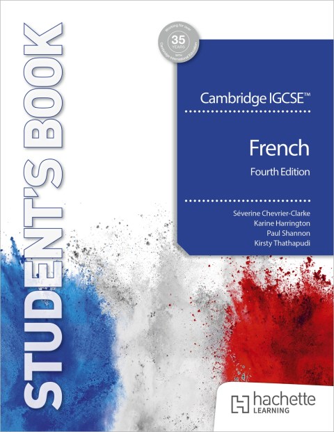 Cambridge IGCSE™ French Fourth edition Student’s Book