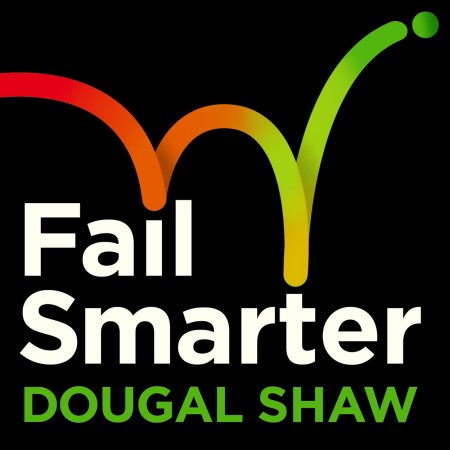 Fail Smarter