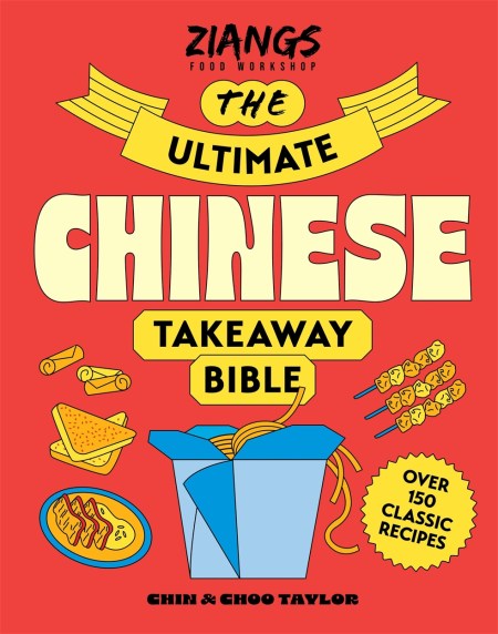 The Ultimate Chinese Takeaway Bible