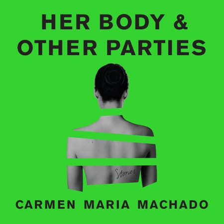 Her Body And Other Parties