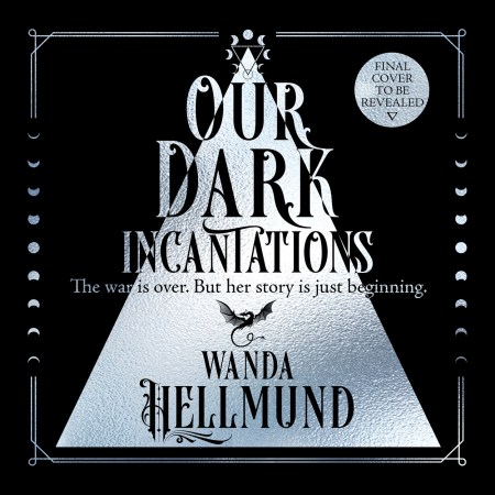Our Dark Incantations