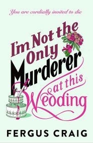 I’m Not the Only Murderer at This Wedding