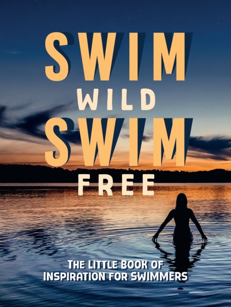 Swim Wild, Swim Free