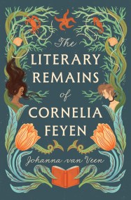 The Literary Remains of Cornelia Feyen
