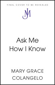 Ask Me How I Know